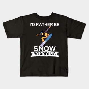 Id rather be snowboarding Kids T-Shirt